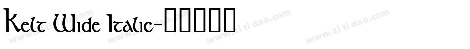 Kelt Wide Italic字体转换